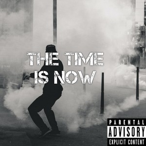 The Time Is Now (Explicit)