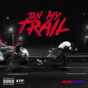 On My Trail (Explicit)