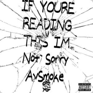 If Your Reading This Im Not Sorry (Explicit)