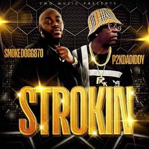 Strokin (feat. P2k dadiddy)