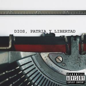 Dios Patria y Libertad (Explicit)