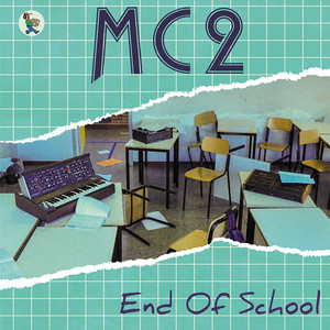 Mc2 - END OF SCHOOL (Original MC2 mix)