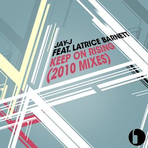 Keep On Rising (feat. Latrice Barnett) (2010 Mixes)