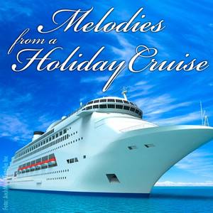 Melodies from a Holiday Cruise