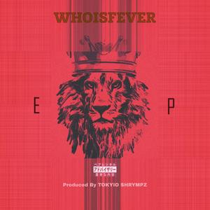 WHOISFEVER (Explicit)