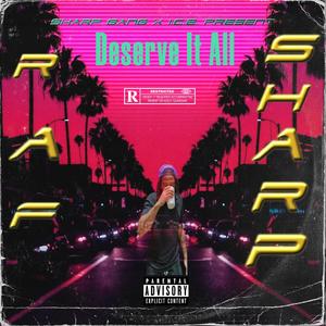 Deserve It All (Explicit)