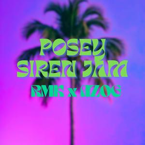POSEY SIREN JAM (feat. Rmk)