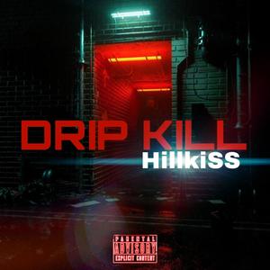 Drip kill (Explicit)