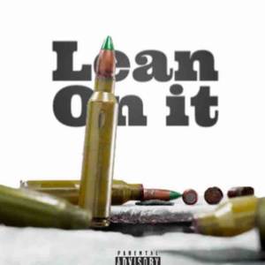 Lean On It (Explicit)