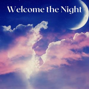 Welcome the Night: Sleeping Songs, Relax Music New Age