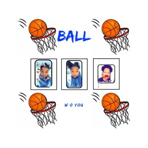 Ball w/o You (Explicit)