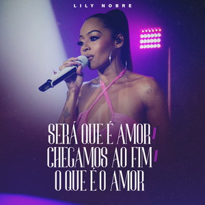 Será Que É Amor/ Chegamos Ao Fim / O Que É o Amor