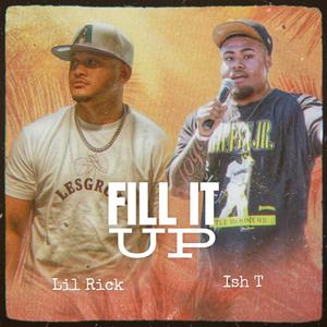 Fill It Up (feat. Lil Rick) (Explicit)