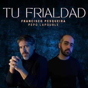 Tu frialdad (feat. Pepo Lapouble)