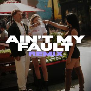 Ain't My Fault (Gaudz Remix|Explicit)