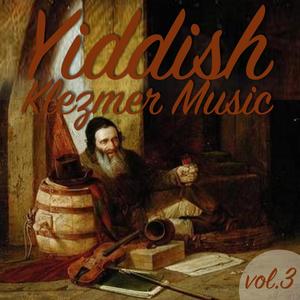 Yiddish Klezmer Music, Vol.3