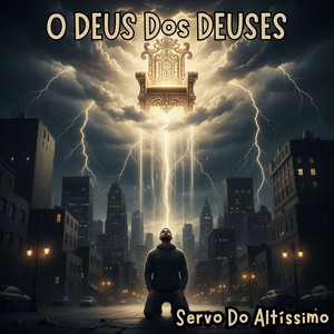 O DEUS Dos DEUSES
