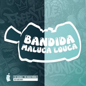 Bandida Maluca Louca (Explicit)