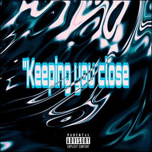 Keeping you close (feat. DXMITHRI) (Explicit)