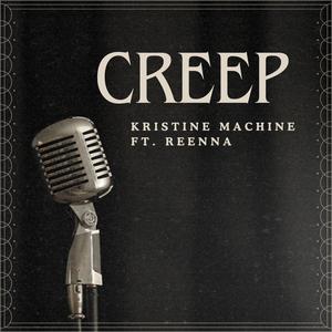 Creep (feat. Reenna)