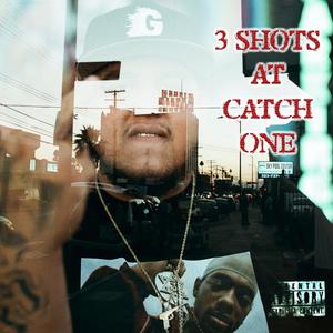 3 Shots At Catch One (Explicit)