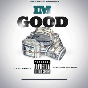 Im Good (feat. Alexander Tha Great) [Explicit]