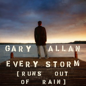 Every Storm(Runs Out Of Rain)