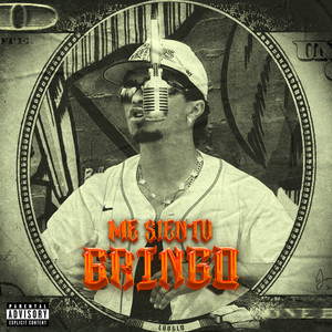 ME SIENTO GRINGO (Explicit)