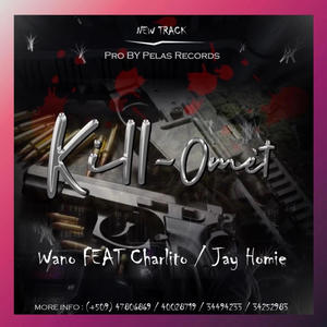 Kill-Omèt (feat. Charlito & Jay Homie) (Explicit)