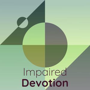 Impaired Devotion