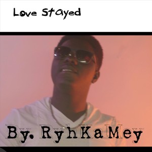 Love Stayed(feat. Ya Minko)