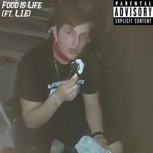 Food is Life (feat. L.I.E) [Explicit]