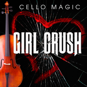 Girl Crush (Cello Version)