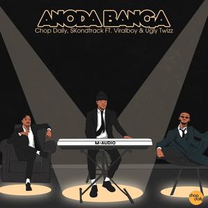 Anoda Banga(feat. Viralboy & Uglytwizz)