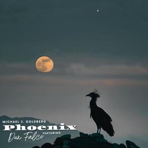 Phoenix (feat. Michael J. Goldberg)