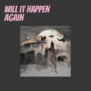 Will it happen again