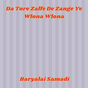 Da Tore Zalfe De Zange Ye Wlona Wlona