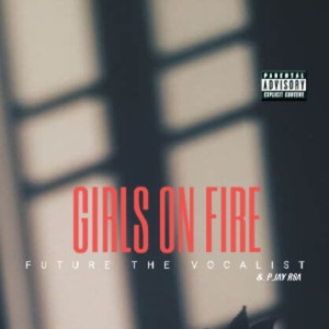 GIRLS ON FIRE (Explicit)