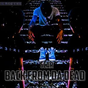 Back From Da Dead (feat. LilScar) [Explicit]