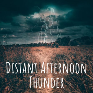 Distant Afternoon Thunder