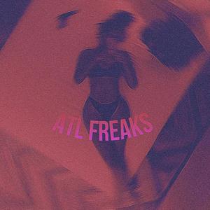 ATL Freaks (Explicit)