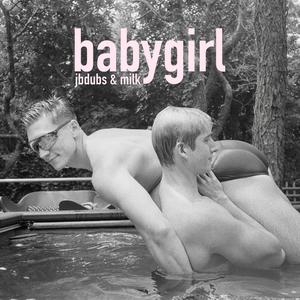 Babygirl (feat. Milk) (Explicit)