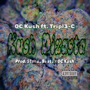 Kush Dizasta (feat. Tripl3-C) [Explicit]