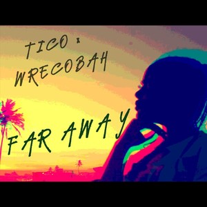 Far Away(feat. Wrecobah)
