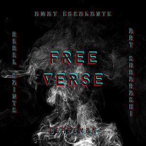 Free Verse(feat. Rebel Saints, Art Subarashi & Amat Escalante) (Explicit)