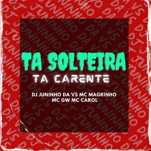 TA SOLTEIRA TA CARENTE (Explicit)