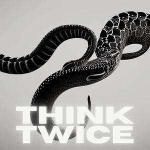 Think Twice (Explicit)