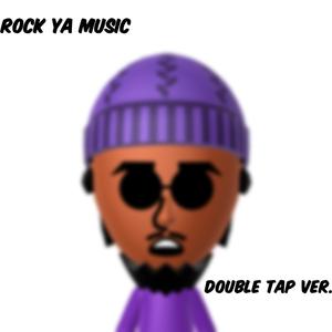 ROCK YA MUSIC (feat. prodbyescobar & MvnnyMusik) (Double Tap Ver.)