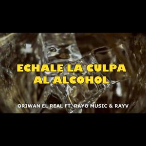 Echale la culpa al alcohol (feat. Rayo music & Rayv)