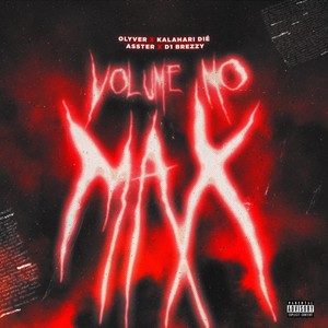 Volume no Max (feat. Kalahari Dié, Asster & D1 Breezy) (Explicit)